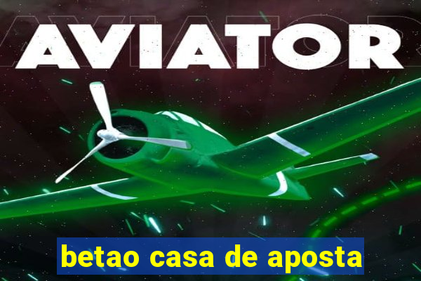 betao casa de aposta